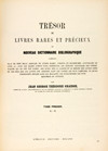 Trésor de livres rares et précieux ou nouveau dictionnaire bibliographique contenant plus de cent mille articles de livres rares, curieux et recherchés, d'ouvrages de luxe, etc. Avec les signes connus pour distinguer les éditions originales